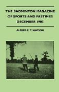 The Badminton Magazine Of Sports And Pastimes - December 1903 - Containing Chapters On: Curling, Touts And Touting, Tunny Fishing And Shooting Acciden