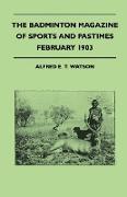 The Badminton Magazine of Sports and Pastimes - February 1903 - Containing Chapters On: Cock Shooting In Canada, Golf In Ireland, Winter Trout Fishing