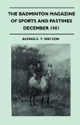 The Badminton Magazine Of Sports And Pastimes - December 1901 - Containing Chapters On: Winter Sports In The Harz Mountains, Lion Hunting, Black Bear