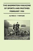 The Badminton Magazine of Sports and Pastimes - February 1906 - Containing Chapters On: Tobogganing, The Gamekeeper's Profession As A Career, Hunting