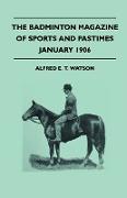 The Badminton Magazine Of Sports And Pastimes - January 1906 - Containing Chapters On: Hunting In Ireland, Skates And Skating, Arena Sports In India A