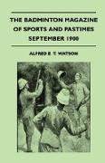 The Badminton Magazine Of Sports And Pastimes - September 1900 - Containing Chapters On: Sport In Portuguese East Africa, Rabbiting, Hunting Changes A
