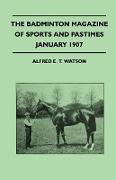 The Badminton Magazine Of Sports And Pastimes - January 1907 - Containing Chapters On: Capturing Wild Elephants, Association Football, Tobogganing And