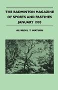 The Badminton Magazine Of Sports And Pastimes - January 1903 - Containing Chapters On: Golf And The New Ball, Tobogganing, The Past Racing Season And