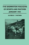 The Badminton Magazine Of Sports And Pastimes - January 1904 - Containing Chapters On: Famous Homes Of Sport, Golf, Quail Shooting In Egypt And Horse