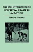 The Badminton Magazine Of Sports And Pastimes - August 1902 - Containing Chapters On: Famous Sports Women, Duck-Shooting, Horse Racing And Big Game Sh