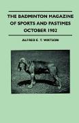 The Badminton Magazine Of Sports And Pastimes - October 1902 - Containing Chapters On: Rugby Football, Sport In Nigeria, The Bloodhound, Emu Hunting A