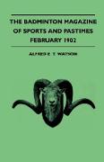 The Badminton Magazine of Sports and Pastimes - February 1902 - Containing Chapters On: A Winter In Sweden, Trouting In Devon, Hind Shooting and Winte