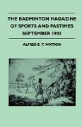 The Badminton Magazine Of Sports And Pastimes - September 1901 - Containing Chapters On: Shooting In Yorkshire, Hounds And Masters, Golf Championships