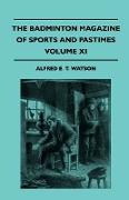 The Badminton Magazine Of Sports And Pastimes - Volume XI - Containing Chapters On: Advice On Fox-Hunting, Boar Hunting In Brittany, Rules Of Golf And