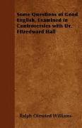 Some Questions of Good English, Examined in Controversies with Dr. Fitzedward Hall