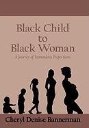 Black Child to Black Woman: A Journey of Tremendous Proportions