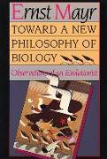 Toward a New Philosophy of Biology