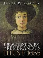 The Authentication of Rembrandt's Titus F 1655