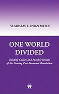 One World Divided: Existing Causes and Possible Results of the Coming Post-Economic Revolution