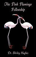 The Pink Flamingo Fellowship