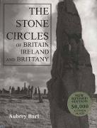 The Stone Circles of Britain, Ireland, & Brittany