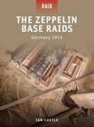 The Zeppelin Base Raids