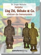 Heilpilze Ling Zhi, Shiitake und Co. schützen das Immunsystem