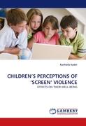 CHILDREN¿S PERCEPTIONS OF ¿SCREEN¿ VIOLENCE