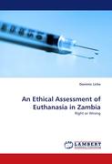 An Ethical Assessment of Euthanasia in Zambia