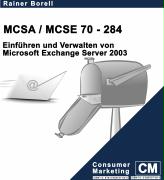 MCSA /MCSE 70-284. Einführen und Verwalten von Microsoft Exchange Server 2003