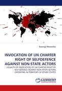 INVOCATION OF UN CHARTER RIGHT OF SELFDEFENCE AGAINST NON-STATE ACTORS
