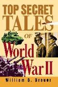 Top Secret Tales of World War II