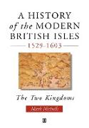 A History of the Modern British Isles, 1529-1603