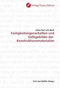 Festigkeitseigenschaften und Gefügebilder der Konstruktionsmaterialien