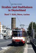 Strassen- und Stadtbahnen in Deutschland 7. Aachen, Düren, Köln