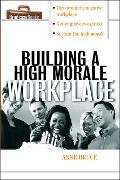 Building a High Morale Workplace