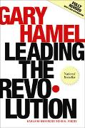 Leading the Revolution: How to Thrive in Turbulent Times by Making Innovation a Way of Life