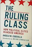 The Ruling Class: How They Corrupted America and What We Can Do about It