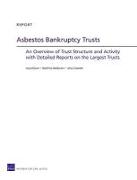 Asbestos Bankruptcy Trusts: An Overview of Trust Structure and Activity with Detailed Reports on the Largest Trusts