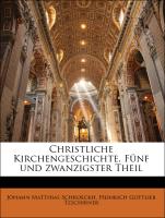 Christliche Kirchengeschichte. Fünf und zwanzigster Theil