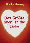 Das Grösste aber ist die Liebe