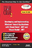 McAd Developing and Implementing Windows-Based Applications with Microsoft Visual Basic (R) .Net and Microsoft Visual Studio (R) .Net Exam Cram 2 (Exa