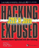 Hacking Exposed J2ee & Java: Developing Secure Web Applications with Java Technology