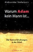 Warum Adam kein Mann ist ...