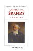 Johannes Brahms und seine Zeit