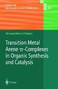 Transition Metal Arene π-Complexes in Organic Synthesis and Catalysis