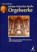 Johann Sebastian Bachs Orgelwerke