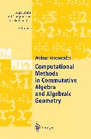 Computational Methods in Commutative Algebra and Algebraic Geometry