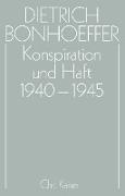 Dietrich Bonhoeffer Werke (DBW) / Konspiration und Haft 1940-1945