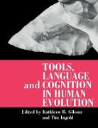 Tools, Language and Cognition in Human Evolution