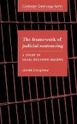 The Framework of Judicial Sentencing