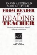 From Reader to Reading Teacher: Issues and Strategies for Second Language Classrooms