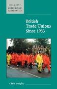 British Trade Unions Since 1933