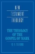 The Theology of the Gospel of Mark